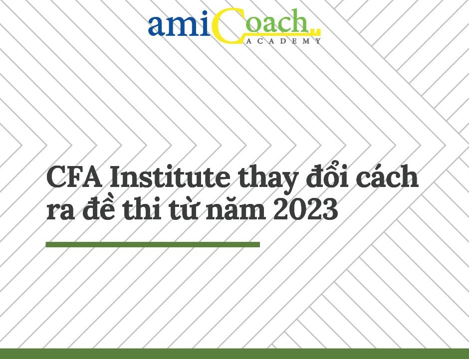 CFA Institute thay đổi cách ra đề thi từ năm 2023