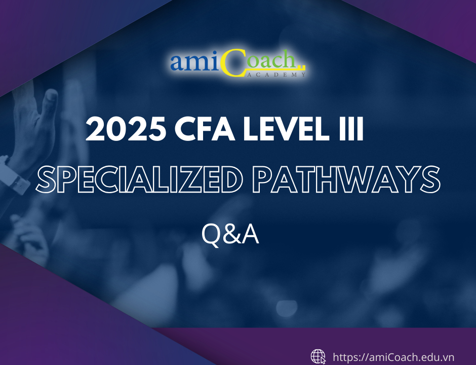 Những thay đổi trong kỳ thi CFA level 3 năm 2025