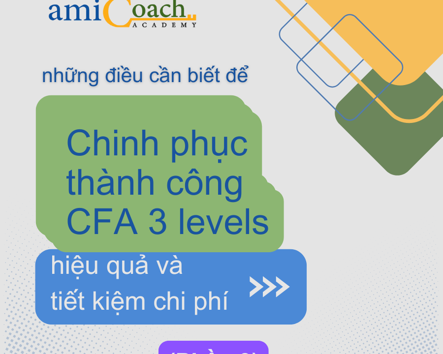 Những điều cần biết để chinh phục thành công CFA charter hiệu quả và tiết kiệm chi phí (phần 3)