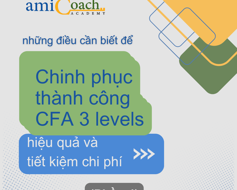 Những điều cần biết để chinh phục thành công CFA charter hiệu quả và tiết kiệm chi phí (phần 4)