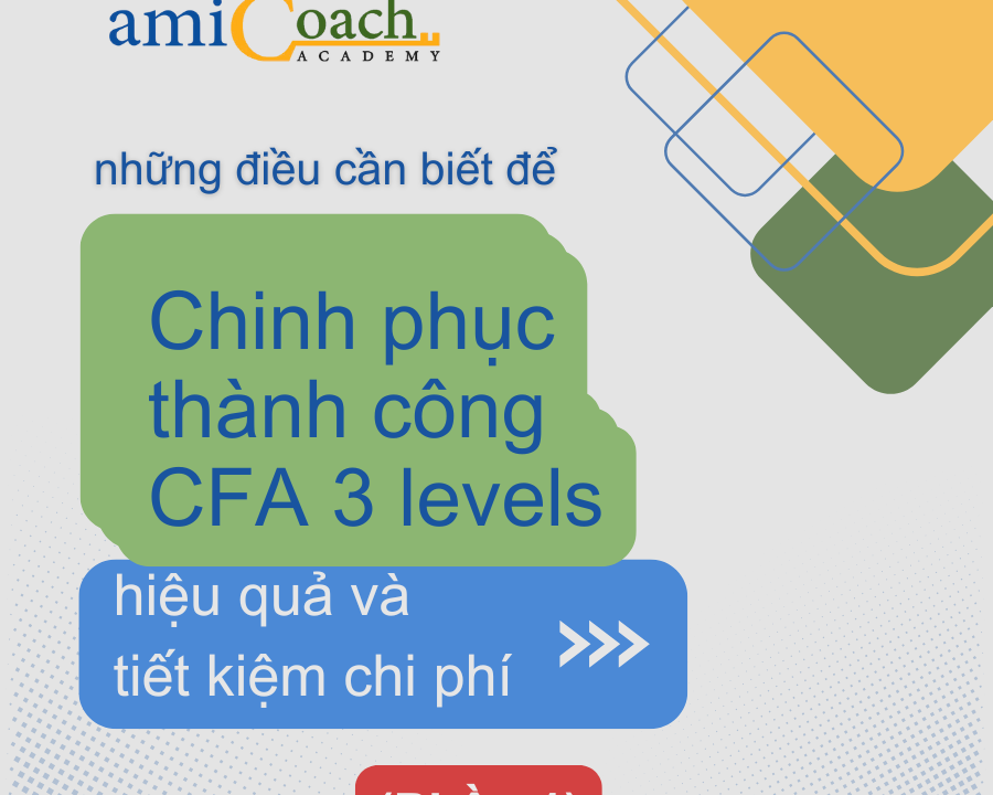Những điều cần biết để chinh phục thành công CFA charter hiệu quả và tiết kiệm chi phí (phần 1)