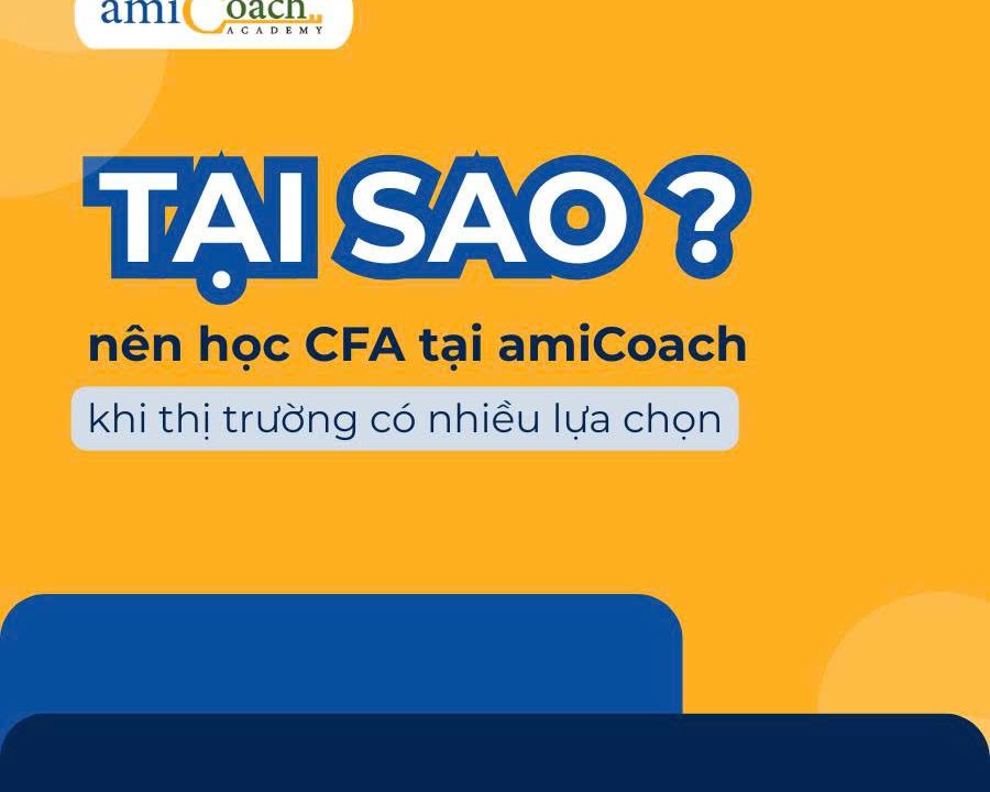 Tại sao nên học CFA tại amiCoach khi thị trường có nhiều lựa chọn?
