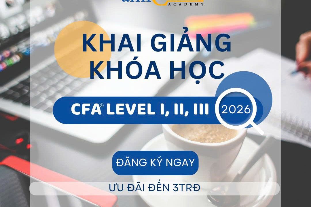 🔔 Khai giảng Khóa học CFA Level I, II, III – Kỳ thi năm 2026